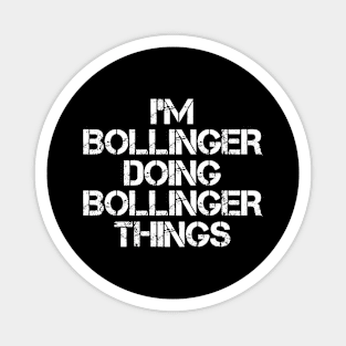 Bollinger Name T Shirt - Bollinger Doing Bollinger Things Magnet